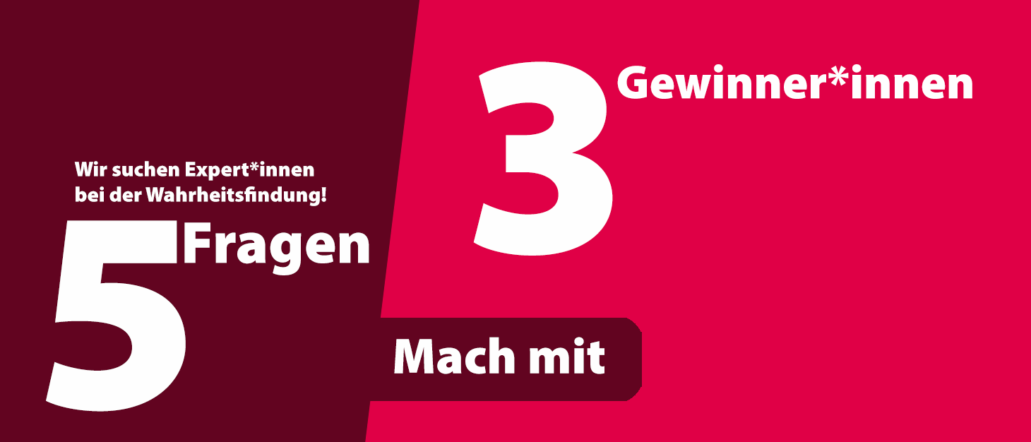 5 Fragen - Fünf Gewinner*innen: Mach mit bei unserem Quiz